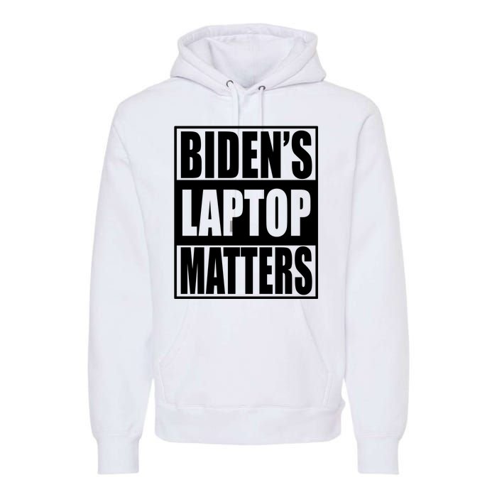 Bidens Laptop Matters Funny Anti Joe Biden Political Gift Premium Hoodie