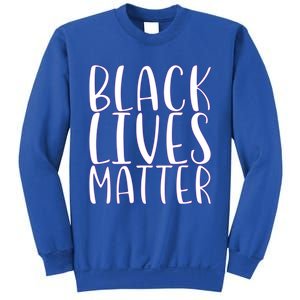 Black Lives Matter Social Justice Funny Gift Sweatshirt