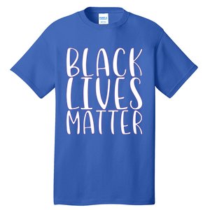 Black Lives Matter Social Justice Funny Gift Tall T-Shirt