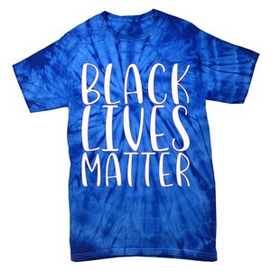 Black Lives Matter Social Justice Funny Gift Tie-Dye T-Shirt