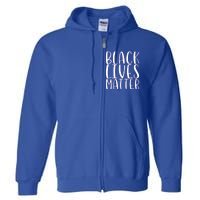 Black Lives Matter Social Justice Funny Gift Full Zip Hoodie