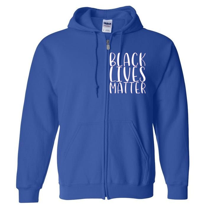 Black Lives Matter Social Justice Funny Gift Full Zip Hoodie