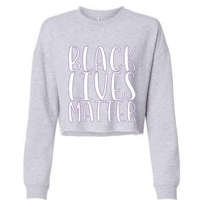 Black Lives Matter Social Justice Funny Gift Cropped Pullover Crew