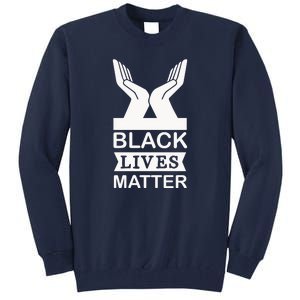 Black Lives Matter Tall Sweatshirt