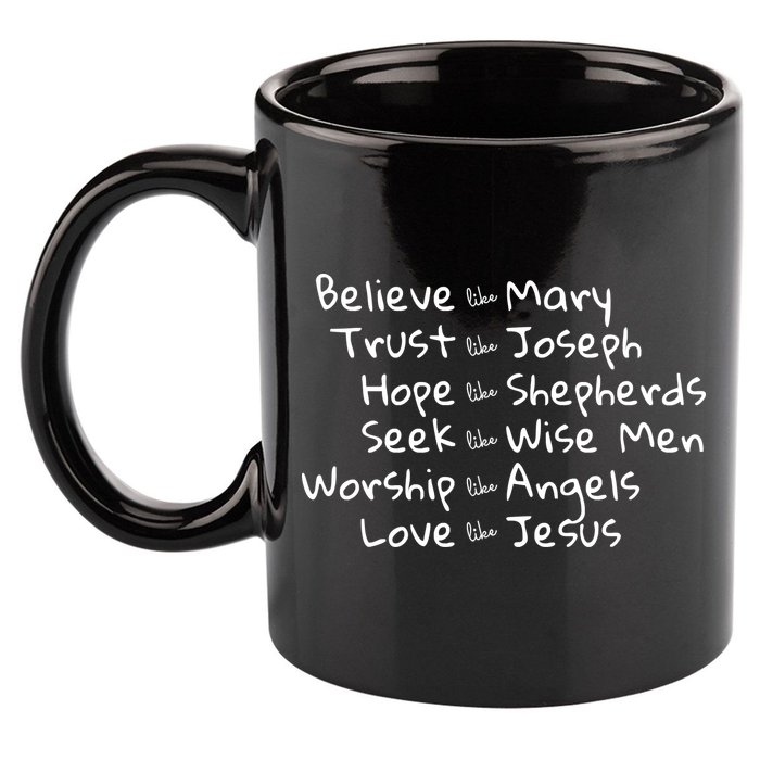 Believe Like Mary And Trust Like Joseph Christmas 11oz C Handle Ceramic Mug