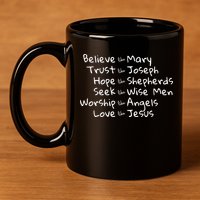 Believe Like Mary And Trust Like Joseph Christmas 11oz C Handle Ceramic Mug