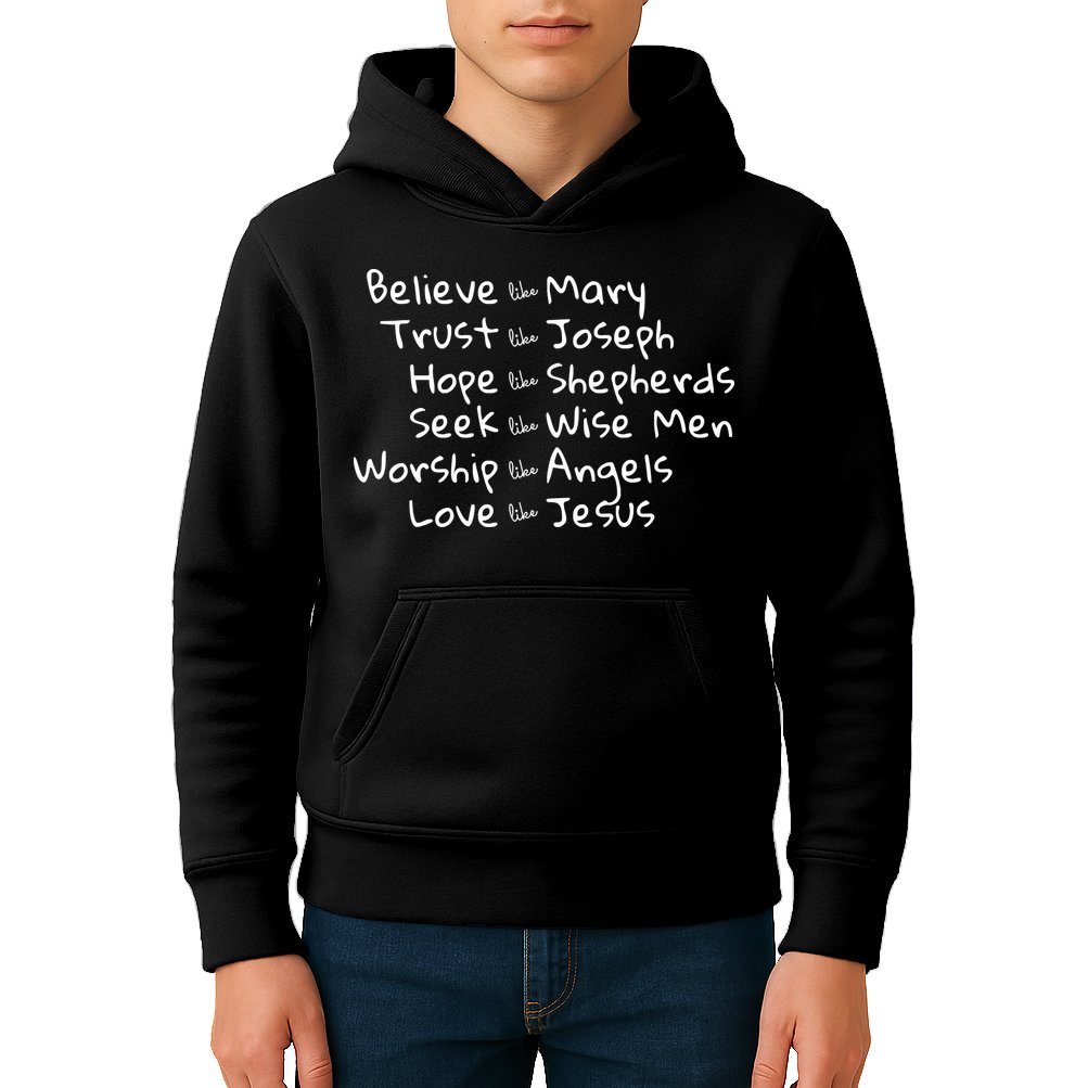 Believe Like Mary And Trust Like Joseph Christmas Kids Hoodie