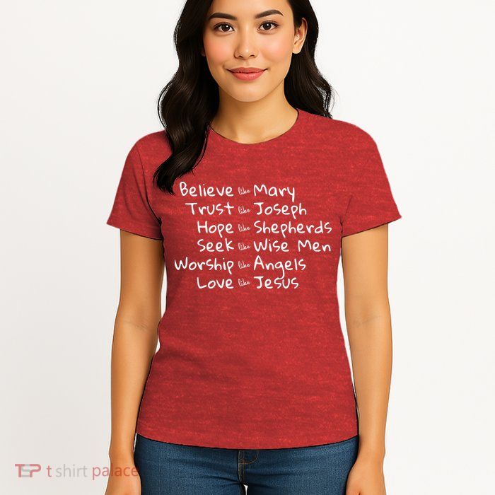 Believe Like Mary And Trust Like Joseph Christmas Womens T-Shirt