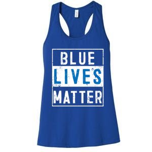 Blue Lives Matter Funny Police Officer Supporter Gift Meaningful Gift Women's Racerback Tank