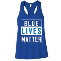 Blue Lives Matter Funny Police Officer Supporter Gift Meaningful Gift Women's Racerback Tank