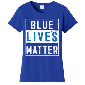 Blue Lives Matter Funny Police Officer Supporter Gift Meaningful Gift Women's T-Shirt