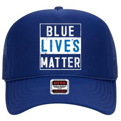 Blue Lives Matter Funny Police Officer Supporter Gift Meaningful Gift High Crown Mesh Back Trucker Hat