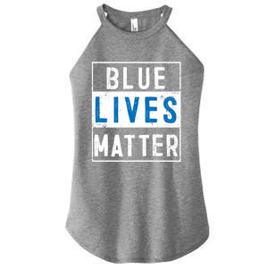 Blue Lives Matter Funny Police Officer Supporter Gift Meaningful Gift Women's Perfect Tri Rocker Tank