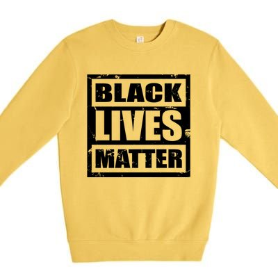 Black Lives Matter Gift And Gift Blm Gift Premium Crewneck Sweatshirt