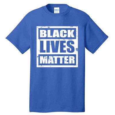 Black Lives Matter Gift And Gift Blm Gift Tall T-Shirt