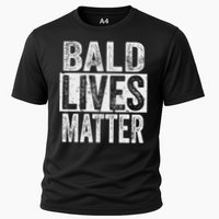 Bald Lives Matter  Funny Bald Is Beautifu Cooling Performance Crew T-Shirt
