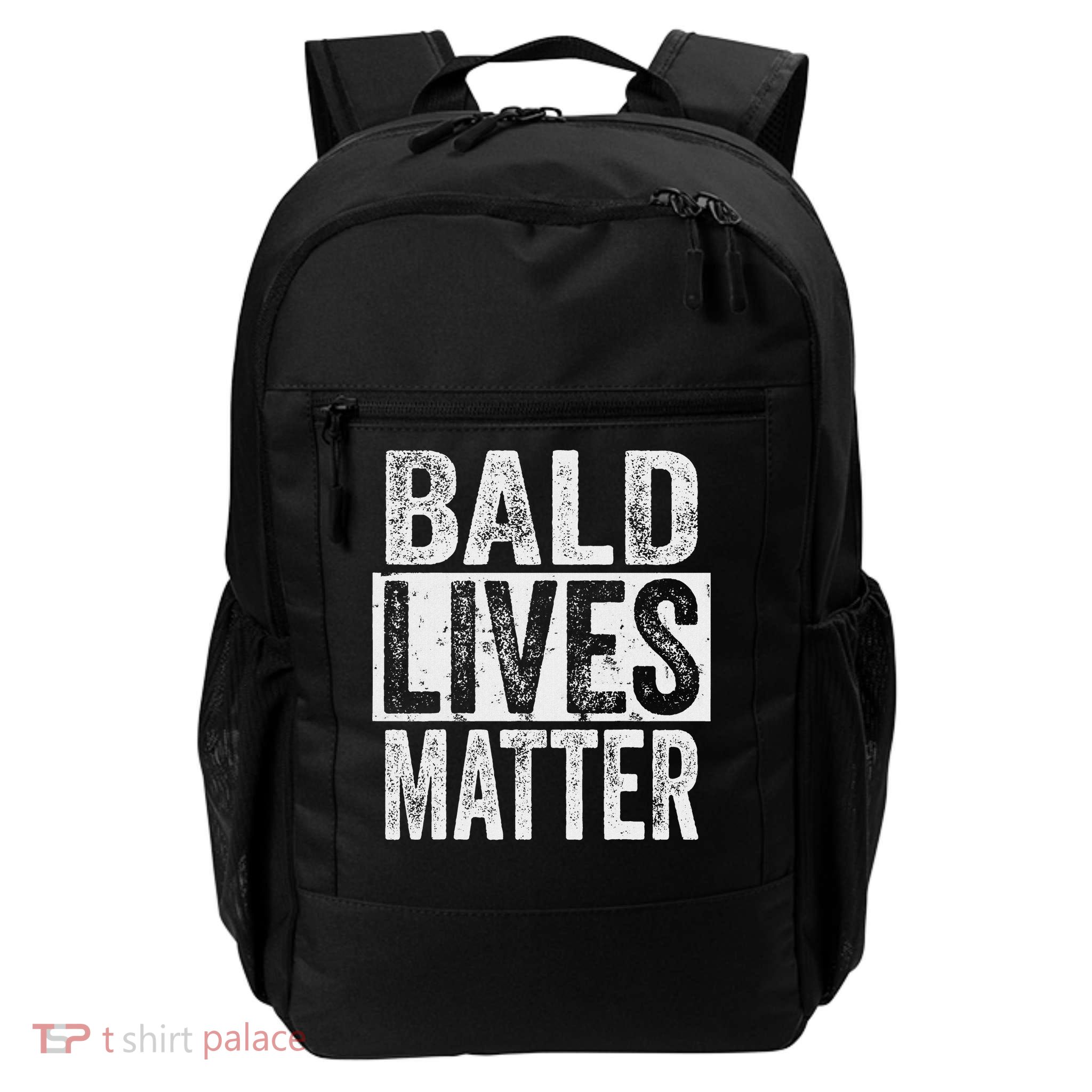 Bald Lives Matter  Funny Bald Is Beautifu Backpack