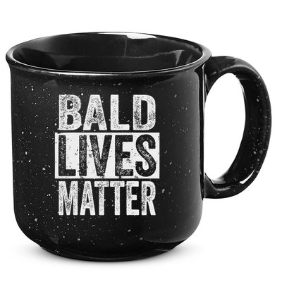 Bald Lives Matter  Funny Bald Is Beautifu 15oz Campfire Ceramic Mug