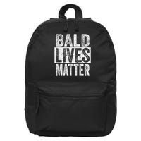 Bald Lives Matter  Funny Bald Is Beautifu 16 in Basic Backpack
