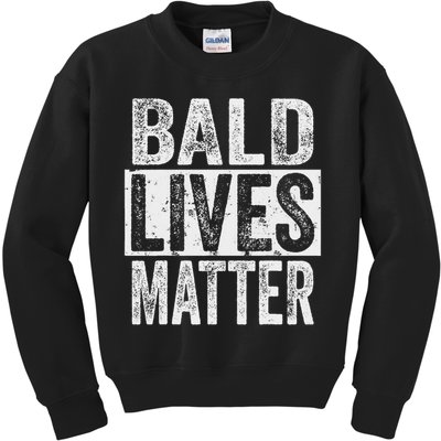 Bald Lives Matter  Funny Bald Is Beautifu Kids Sweatshirt