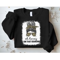 Bleached Leopard Messy Bun Oh Honey I Am That Grandma Funny Sweatshirt