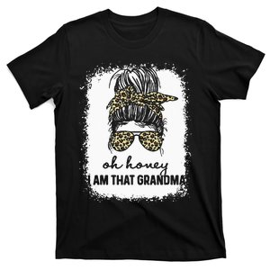 Bleached Leopard Messy Bun Oh Honey I Am That Grandma Funny T-Shirt