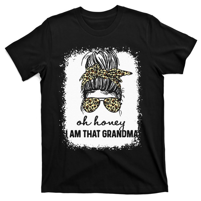 Bleached Leopard Messy Bun Oh Honey I Am That Grandma Funny T-Shirt