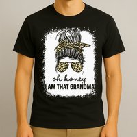 Bleached Leopard Messy Bun Oh Honey I Am That Grandma Funny T-Shirt