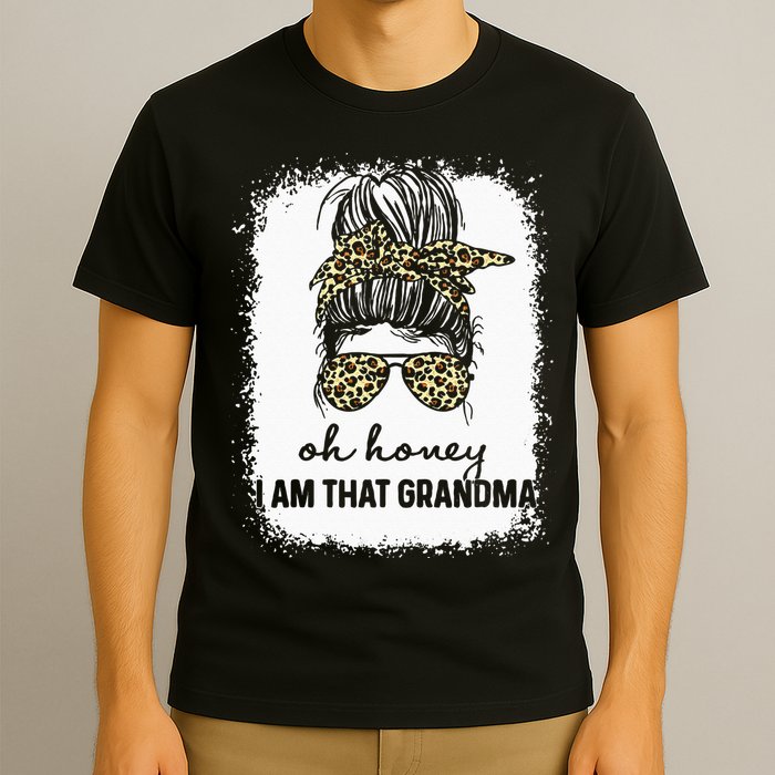 Bleached Leopard Messy Bun Oh Honey I Am That Grandma Funny T-Shirt