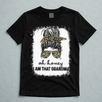 Bleached Leopard Messy Bun Oh Honey I Am That Grandma Funny T-Shirt