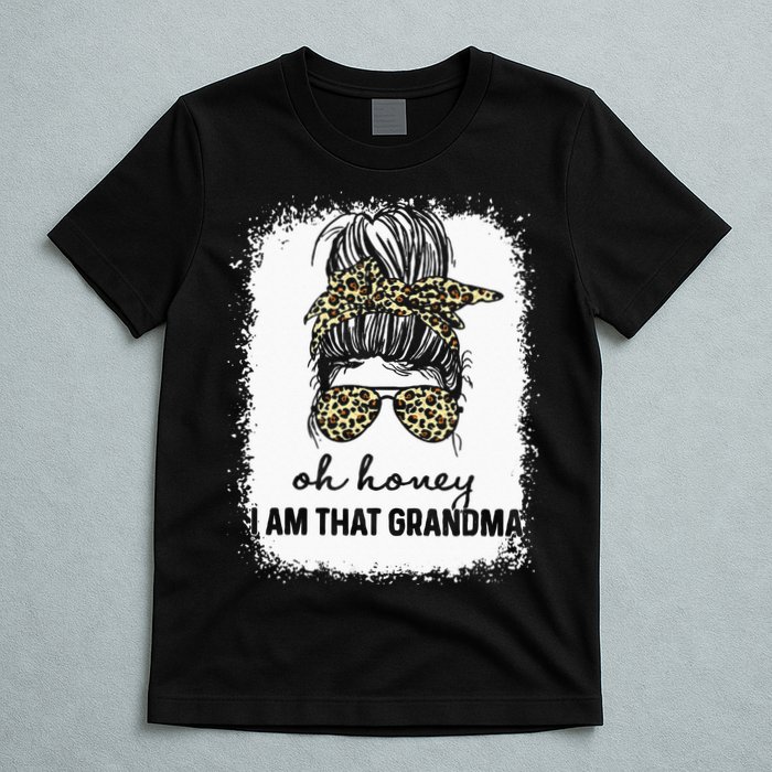 Bleached Leopard Messy Bun Oh Honey I Am That Grandma Funny T-Shirt