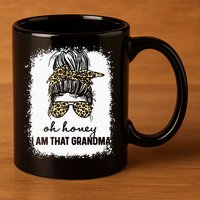 Bleached Leopard Messy Bun Oh Honey I Am That Grandma Funny 11oz C Handle Ceramic Mug