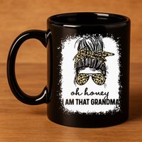Bleached Leopard Messy Bun Oh Honey I Am That Grandma Funny 11oz C Handle Ceramic Mug