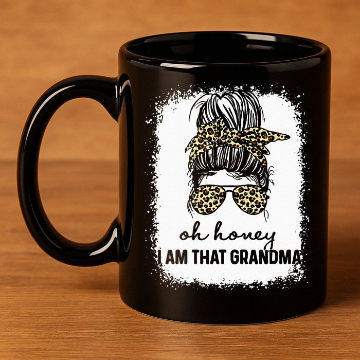 Bleached Leopard Messy Bun Oh Honey I Am That Grandma Funny 11oz C Handle Ceramic Mug