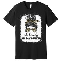 Bleached Leopard Messy Bun Oh Honey I Am That Grandma Funny Premium T-Shirt