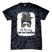 Bleached Leopard Messy Bun Oh Honey I Am That Grandma Funny Tie-Dye T-Shirt