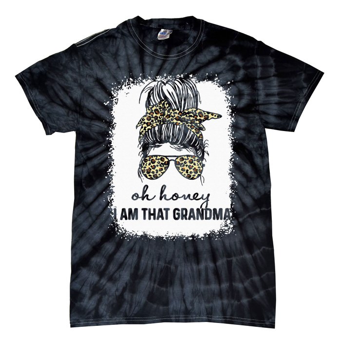 Bleached Leopard Messy Bun Oh Honey I Am That Grandma Funny Tie-Dye T-Shirt