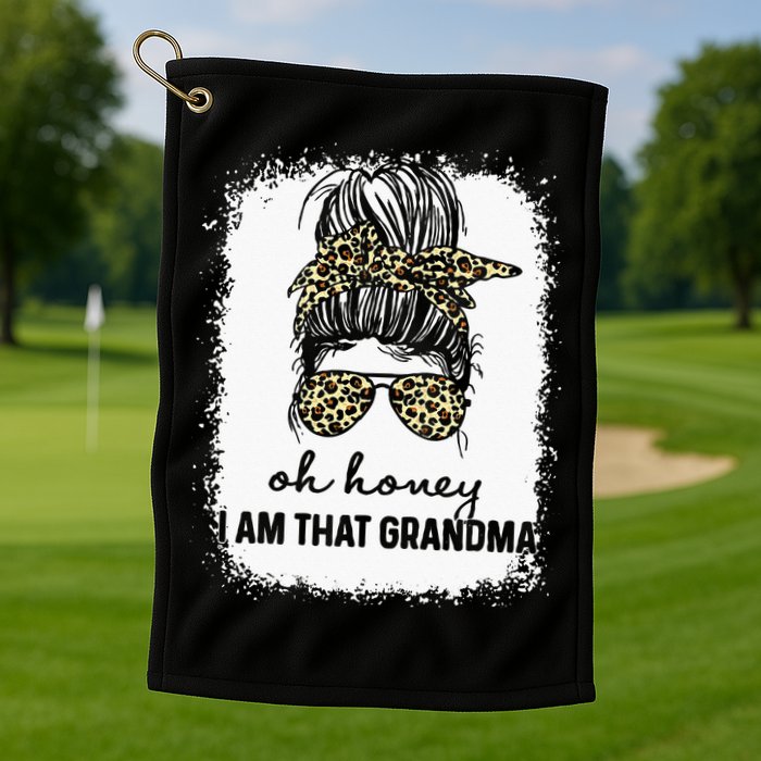 Bleached Leopard Messy Bun Oh Honey I Am That Grandma Funny Golf Towel