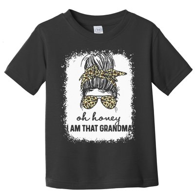 Bleached Leopard Messy Bun Oh Honey I Am That Grandma Funny Toddler T-Shirt