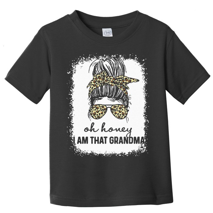 Bleached Leopard Messy Bun Oh Honey I Am That Grandma Funny Toddler T-Shirt