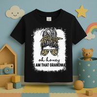 Bleached Leopard Messy Bun Oh Honey I Am That Grandma Funny Toddler T-Shirt