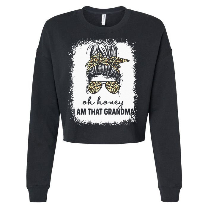 Bleached Leopard Messy Bun Oh Honey I Am That Grandma Funny Cropped Pullover Crew