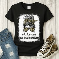 Bleached Leopard Messy Bun Oh Honey I Am That Grandma Funny Womens T-Shirt