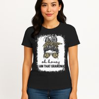 Bleached Leopard Messy Bun Oh Honey I Am That Grandma Funny Womens T-Shirt