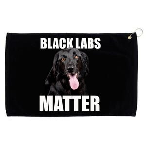 Black Labs Matter Labrador Retriever Mom Dad Dog Lover Funny Gift Grommeted Golf Towel