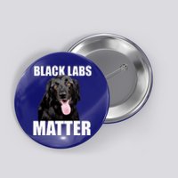 Black Labs Matter Labrador Retriever Mom Dad Dog Lover Funny Gift Button