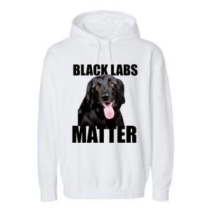 Black Labs Matter Labrador Retriever Mom Dad Dog Lover Funny Gift Garment-Dyed Fleece Hoodie