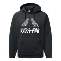 Black Lines Matter! Drift Car Guys Funny Racing Gift Idea  Performance Fleece Hoodie