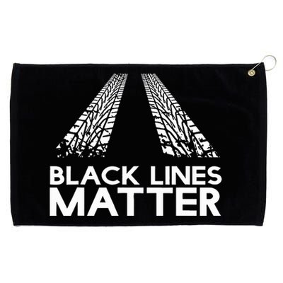 Black Lines Matter! Drift Car Guys Funny Racing Gift Idea  Grommeted Golf Towel