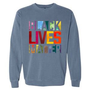 Black Lives Matter BLM Movement End Racism Garment-Dyed Sweatshirt